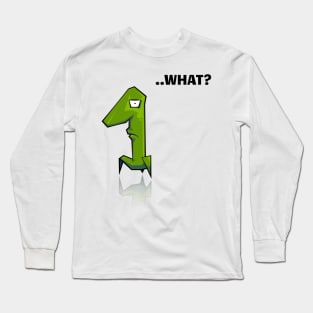 What? Long Sleeve T-Shirt